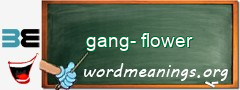 WordMeaning blackboard for gang-flower
